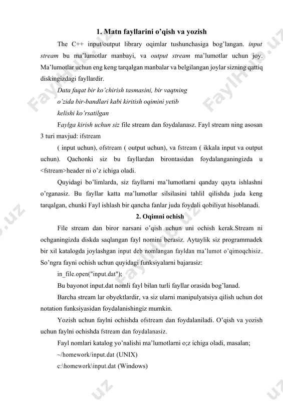 sidan foydalanishingiz mumkin. yozish uchun faylni ochishda ofstream dan foydalaniladi. o’qish va yozish uchun faylni ochishda fstream dan foydalanasiz. fayl nomlari katalog yo’nalishi ma’lumotlarni o;z ichiga oladi, masalan; ~/homework/input.dat (unix) c:\homework\input.dat (windows) qachonki fayl nomini so’zma so’z belgilaganingizda , va nom backslash xossasini o’z ichiga oladi.(xuddi win dows filename dek),siz har bir backslashni ikki marta ishlatishni ta’minlashingiz kerak: in_file.open("c:\\homework\\input.dat"); recall that a single backslash tom ma’nodagi so’zma so’z yolg’iz backslash bayonoti bu qochish xarakterida, qaysiki boshqa xususiyat bo’lgan maxsus ma’no shakli bilan bog’langan, masalan: \n yangi satr uchun. \\ kombinatsiysi yolg’iz backslash ma’nosini anglatadi. agarda string variable da saqlangan nomni o’tqazishni xohlasangiz, c++ string ni c string ga o’zgartirish uchun c_str funksiyasidan foydalaning: cout > filename; ifstream in_file; in_file.open(filename.c_str()); qachonki programma tugallanganda, siz ochgan barcha stream lar avtomatik tarzda yopiladi. bundan tashqari, qo’lda yaqin komponenti funksiyasi bilan stream ni yopish mumkin: in_file.close(); agar stream variable dan boshqa fayl bilan ma’lumot …