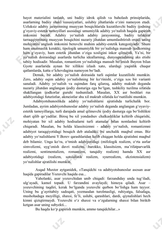 ni, real voqelikdagiga monand) bo‘lishi talab qilinmaydi. zero, bu o‘rinda bosh mezon - personajlarning konkret ijtimoiy sharoitda shakllangan xarakterlari ichki mantiqidan kelib chiqqan holda harakat qilishidir. demak, hayotni badiiy aks ettirishning realistik prinsipi xarakterlarning ularni shakllantirgan ijtimoiy-tarixiy sharoitga, ko‘proq shu sharoit bilan belgilanuvchi xarakter mantiqiga muvofiq harakat qilishlarini taqozo qiladi. masalan, razzoq so‘fi xonadonida voyaga etgan, xarakter xususiyatlari shu muhit tomonidan belgilangan zebi romanda o‘z xarakter mantiqiga muvofiq harakat qiladi: uning mingboshiga unashilganidan so‘ng, kelin bo‘lib tushgach yoki suddagi xatti-harakatlari shunday deyishga asos beradi. xuddi shu gapni a.qodiriyning ra’nosiga nisbatan ham aytishimiz mumkin (buni o‘zingiz asoslashga urinib ko‘ring). norealistik asarda esa qahramon o‘zining konkret sharoitda shakllangan xarakteri mantiqidan kelib chiqib harakat qilmaydi, balki yozuvchining qarashlari va idealiga mos tarzda harakatlantiriladi (masalan, farhod). hayotni badiiy aks ettirish tamoyillari 30-40-yillar adabiyotshunosldigida "metod" deb yuritilib, unga ko‘ra badiiy adabiyotda ikkita - realistik va norealistik ijodiy metodlar mavjud deb sanalgan. keyinroq metod atamasi ostida …