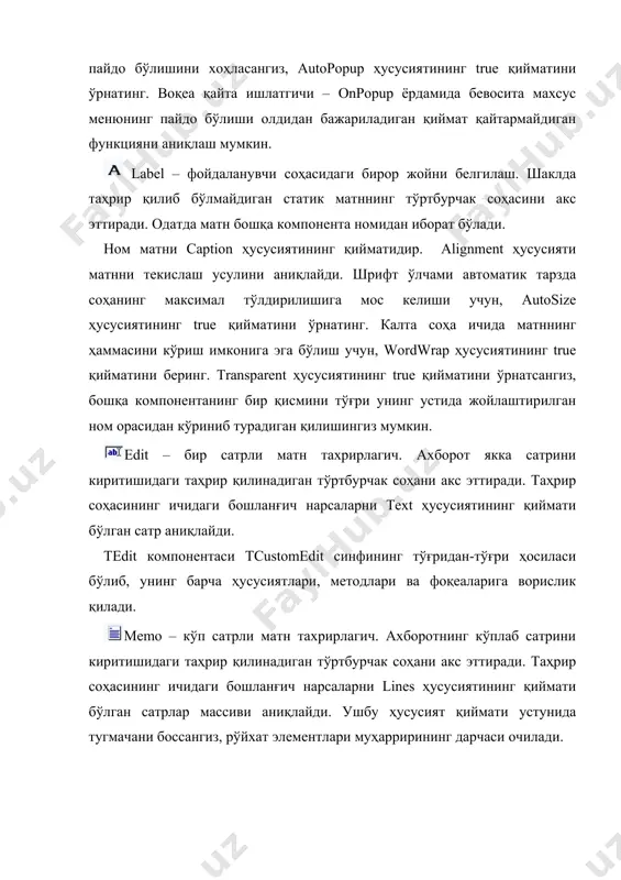 нентасининг ҳусусияти мос равишда ўзгаради ҳамда onсlick воқеаси юзага келади. тавсифий матн caption ҳусусиятида сақланади. allowgrayed ҳусусиятининг true қийматини ўрнатиб, боксни тўқроқ рангли (масалан, кулранг) қилиш мумкин. state ҳусусияти жорий ҳолатни ва бокс рангини акс эттиради. tcheckbox компонентаси tbuttoncontrol синфининг ҳосиласидир. radiobutton – бир соҳадаги бир–бирига ўзаро инкор қилувчи танлаш. иккита ҳолатга ҳамда тавсифий матнга эга бўлган юмалоқ тугмачани яратади (бунда тавсифий матн юмалоқ тугмачанинг вазифасини спецификация қилади). radio-тугмалар бир-бирини истисно қиладиган танлов вариантларининг тўпламидан иборат: яъни ушбу вақт дақиқасида фақат битта тугма танлаб олиниши мумкин (ички қора доирача билан белгиланади), аввал танланган тугмадан эса танлов автоматик тарзда олинади. radio-тугма босилганда, checked компонентасининг хусусияти ҳам мос равишда ўзгаради ва onclick воқеаси юзага келади. одатда radio-тугмалар аввалдан шаклда ўрнатилган контейнер ичига жойлаштирилади. агар битта тугма танланган бўлса, ушбу гуруҳга мансуб барча бошқа тугмаларнинг танловлари автоматик тарзда олиб ташланади. масалан, шаклдаги иккита radio-тугма, агар улар бошқа-бошқа контейнерларда жойлашган бўлсагина, бир пайтнинг ўзида …