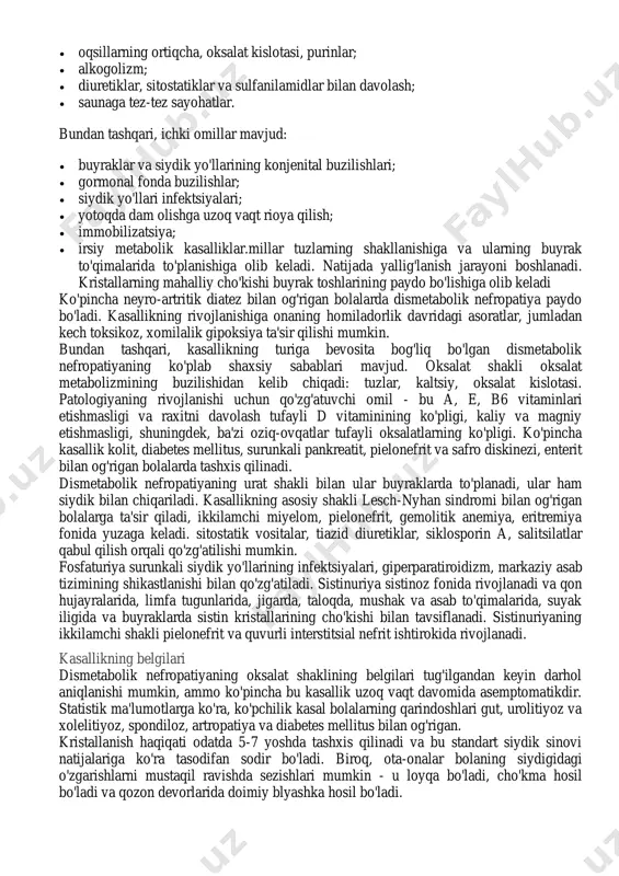 kiradi:  issiq va quruq iqlim;  vitamin etishmasligi;  qattiq suv;  oqsillarning ortiqcha, oksalat kislotasi, purinlar;  alkogolizm;  diuretiklar, sitostatiklar va sulfanilamidlar bilan davolash;  saunaga tez-tez sayohatlar. bundan tashqari, ichki omillar mavjud:  buyraklar va siydik yo'llarining konjenital buzilishlari;  gormonal fonda buzilishlar;  siydik yo'llari infektsiyalari;  yotoqda dam olishga uzoq vaqt rioya qilish;  immobilizatsiya;  irsiy metabolik kasalliklar.millar tuzlarning shakllanishiga va ularning buyrak to'qimalarida to'planishiga olib keladi. natijada yallig'lanish jarayoni boshlanadi. kristallarning mahalliy cho'kishi buyrak toshlarining paydo bo'lishiga olib keladi ko'pincha neyro-artritik diatez bilan og'rigan bolalarda dismetabolik nefropatiya paydo bo'ladi. kasallikning rivojlanishiga onaning homiladorlik davridagi asoratlar, jumladan kech toksikoz, xomilalik gipoksiya ta'sir qilishi mumkin. bundan tashqari, kasallikning turiga bevosita bog'liq bo'lgan dismetabolik nefropatiyaning ko'plab shaxsiy sabablari mavjud. oksalat shakli oksalat metabolizmining buzilishidan kelib chiqadi: tuzlar, kaltsiy, oksalat kislotasi. patologiyaning rivojlanishi uchun qo'zg'atuvchi omil - bu a, e, b6 vitaminlari etishmasligi va raxitni davolash …