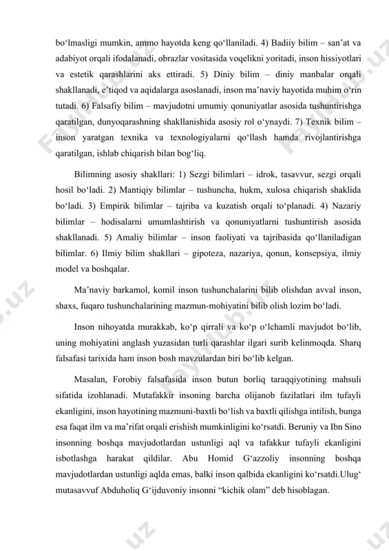 n, forobiy falsafasida inson butun borliq taraqqiyotining mahsuli sifatida izohlanadi. mutafakkir insoning barcha olijanob fazilatlari ilm tufayli ekanligini, inson hayotining mazmuni-baxtli bо‘lish va baxtli qilishga intilish, bunga esa faqat ilm va ma’rifat orqali erishish mumkinligini kо‘rsatdi. beruniy va ibn sino insonning boshqa mavjudotlardan ustunligi aql va tafakkur tufayli ekanligini isbotlashga harakat qildilar. abu homid g‘azzoliy insonning boshqa mavjudotlardan ustunligi aqlda emas, balki inson qalbida ekanligini kо‘rsatdi.ulug‘ mutasavvuf abduholiq g‘ijduvoniy insonni “kichik olam” deb hisoblagan. hayot gо‘zaldir, - deydilar shoir va mutafakkirlar, lekin hayot inson bilan gо‘zaldir. inson gо‘zalligini belgilovchi asosiy mezon uning ma’naviyligi, ya’ni ahloq va odobi hisoblanadi. о‘zbek xalqining “inson odobi bilan gо‘zal” degan maqolining mohiyatida chuqur falsafiy ma’no yotadi. konfusiy insonni о‘z mohiyatini ma’naviy-ahloqiy fazilatlari va kamoloti orqali namoyon etadigan jonzot sifatida talqin etadi. u insonning insonligi о‘zidagi har qanday tabiiy ehtiyoj, his va tuyg‘uni ma’naviylikka bо‘ysundira olishidir. faqat insondagi ma’naviy mas’ullik ularga nima qilish keragu, nima qilish …
