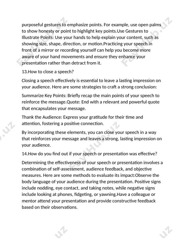 the body language of your audience during the presentation. positive signs include nodding, eye contact, and taking notes, while negative signs include looking at phones, fidgeting, or yawning.have a colleague or mentor attend your presentation and provide constructive feedback based on their observations. 15.how do you eliminate public speaking anxiety? preparation: know your material: familiarity with your content boosts confidence. positive visualization: imagine yourself giving a successful presentation. visualize positive outcomes.practice your speech multiple times.rehearse regularly: practice in front of a mirror, record yourself, or present to friends and family. eliminating or reducing public speaking anxiety involves a combination of preparation, mindset shifts, and practical techniques. here are some strategies to help manage and overcome this common fear: 16 . how many slides do you need in a powerpoint presentation the number of slides needed in a powerpoint presentation can vary depending on the content, purpose, and audience. however, as …