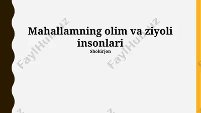 mahallamning olim va ziyoli insonlari — PPTX