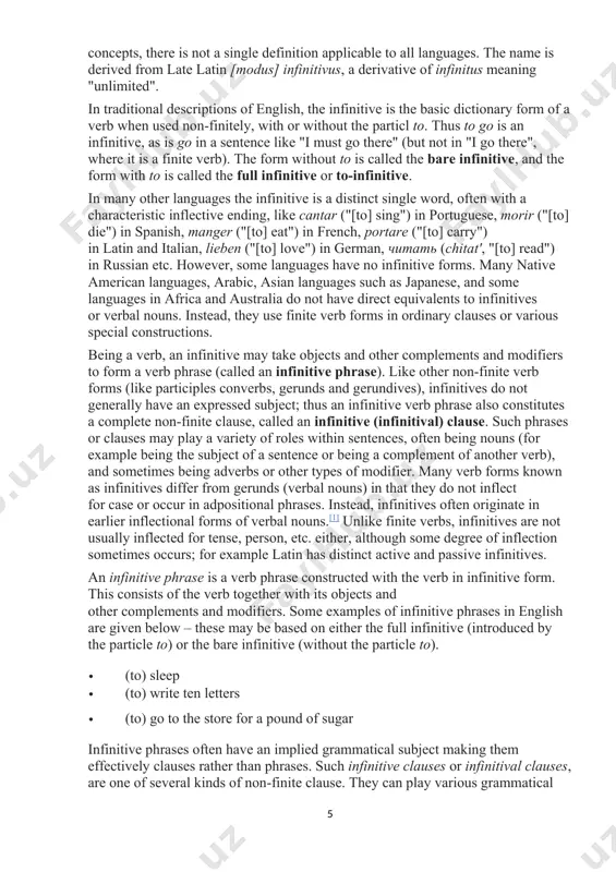 such infinitive clauses or infinitival clauses, are one of several kinds of non-finite clause. they can play various grammatical roles like a constituent of a larger clause or sentence; for example it may form a noun phrase or adverb. infinitival clauses may be embedded within each other in complex ways, like in the sentence: · i want to tell you that john welborn is going to get married to blair. here the infinitival clause to get married is contained within the finite dependent clause that john welborn is going to get married to blair; this in turn is contained within another infinitival clause, which is contained in the finite independent clause (the whole sentence). the grammatical structure of an infinitival clause may differ from that of a corresponding finite clause. for example, in german, the infinitive form of the verb usually goes to the end of its clause, whereas a …