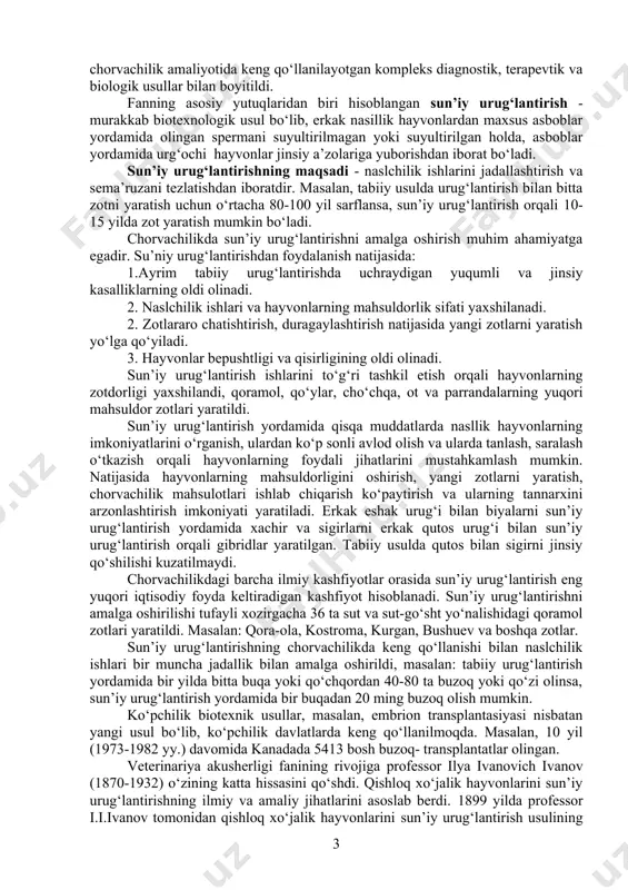 dan iborat. fanning ishlab chiqarishdagi o‘rni. “veterinariya akusherligi, ginikologiyasi va ko‘payish biotexnikasi” chorvachilik sohasidagi ishlarning muhim sohasi bo‘lib, hayvonlarni sun’iy urug‘lantirish, nasldor mollar bosh sonini ko‘paytirish va chorvachilik mahsulotlari etishtirishni ko‘paytirishda katta ahamiyatga egadir. shuning uchun ushbu fan asosiy mutaxassislik fani hisoblanib, zooveterinariya amaliyotining ajralmas bo‘g‘inidir. veterinariya va zootexniya fanlarining asosiy maqsadi chorva mollari bosh sonini ko‘paytirishni jadallashtirish va ulardan yuqori sifatli mahsulot olish hisoblanadi. bu muammolarni hal etishda veterinariya akusherligi fanining ahamiyati katta. xo‘jalik yuritish turi, katta-kichikligidan qat’iy nazar chorvachilikni samarali va rentabelligi yuqori holatda yuritish xo‘jalikdagi hamma turdagi hayvonlardan doimiy ravishda va o‘quv elementlarili ravishda bola olishga bog‘liq bo‘ladi. shuning uchun hayvonlarda bepushtlikni, kam bolalikni, abortlar va mastitlarni samarali oldini olish uchun mutaxassislar oldiga veterinariya akusherligi, ginekologiyasi va ko‘payish biotexnikasi fanini yangi nazariy bilimlar va amaliy usullar bilan boyitib borish vazifasi qo‘yiladi. hayvonlarda ko‘payish a’zolari va sut bezlari patologiyasiga oid masalalarni hal etishda ekologik omillarning (yashash sharoiti) asosiy …