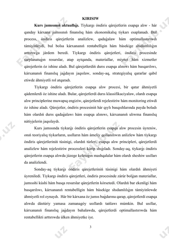 tiykarǵı óndiris qárejetlerin esapqa alıw procesin tereń úyreniw, olardıń túrleri, esapqa alıw principleri hám qárejetlerdi rejelestiriw processleri kórip shıǵıladı. kurs jumısınıń predmeti: tiykargı óndiris qárejetlerin esapqa alıw procesi hám bul sheńberde, tiykargı óndiris qárejetleriniń túrleri (materiallar, miynet, xizmetler), olardı esapqa alıw principleri, qárejetlerdi analizlew, rejelestiriw hám qadaǵalaw procesleri kórip shıǵıladı. kurs jumısınıń wazıypaları: · tiykarǵı óndiris qárejetlerin esapqa alıw principleri hám usılların analizlew. · tiykarǵı óndiris qárejetleriniń túrlerin (material qárejetleri, miynet qárejetleri hám basqalar) kórip shiǵiw hám olardı esapqa alıw usılların anıqlaw. · tiykargı óndiris qárejetlerin nátiyjeli qadaǵalaw hám basqarıw usılların úyreniw, olardıń finanslıq risklerdegi ornın talqılaw. · túrli xojalıq júrgiziwshi subektlerde tiykarǵı óndiris qárejetleriniń ámeliy qollanılıwın úyreniw, tájiriybeler hám nátiyjelerdi analizlew. kurs jumısınıń dúzilisi: kirisiw, 5 paragraf, juwmaqlaw hám paydalanılǵan ádebiyatlardan ibarat. . tiykarǵí óndiris qárejetleri esabín esapqa alíwdíń mazmuní 1. tiykarǵı óndiris qárejetleri esabın esapqa alıwdı shólkemlestiriw óndiris qárejetleriniń elementleri hám kalkulyaciya statyaları boyınsha esabın júrgiziwdi támiyinlew maqsetinde …