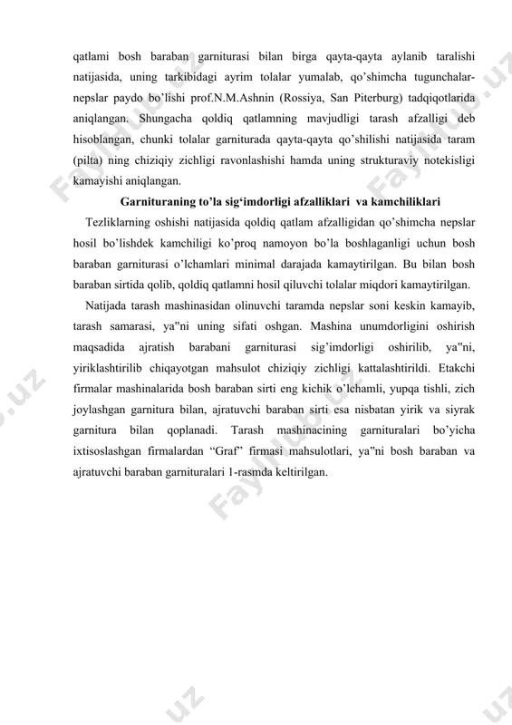 va ajratuvchi baraban garnituralari 1-rasmda keltirilgan. 1-rasm. bosh baraban garniturasining tavsilotlari demak, tarash mashinasining bosh barabani sirtida qoldiq qatlam bo’lishiga imkon qoldirilmagan, ya‟ni faqat yakka tolalargina joylasha oladi, mayda yopishqoq begona zarrachalar hamda kalta tolalar esa ilasholmaydi. shu yo’l bilan tarash sifati va samaradorligi hamda mahsuldorligi keskin oshishiga erishilgan. ajratuvchi baraban garniturasi yiriklashtirilganligi tufayli unda yig’iladigan tolalar qatlami qalinlashtirilgan va yo’g’onroq piltani kattaroq tezlikda ishlab chiqarishga muvaffaq bo’lingan. shu yo’l bilan tarash mashinasi unumdorligi oshirilgan. ajratuvchi baraban garniturasi parametrlari tavsiloti 2-rasmda keltirilgan. 2-rasm. ajratuvchi baraban garnituralari tavsiloti garnitura tishlari parametrlarini taqqoslab, ajratuvchi baraban garniturasi uch marta yirikligi (o’lcham kattaligi) tufayli uning siyrakligi (bir dyuym sm2 da 1080ta, 280-365ta) ni ko’rish mumkin. tarashga tayyorgarlik xususiyatlari tarash mashinasi funksiyasi-tarash jarayonining bir qismi oldingi o’timlardagi jarayonlar (tozalash) ga yuklatilgan. tozalagichlar (uniflex b60, cvt, cl va unistore 79) da igna sirtli, arra tishli garniturali tozalash barabanlari o’rnatilib, tolalar bo’lakchalarini tarash jarayoni qisman bajarilganligi tufayli …