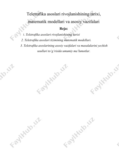 teletrafika asoslari rivojlanishining tarixi, matematik modellari va asosiy vazifalari — DOCX