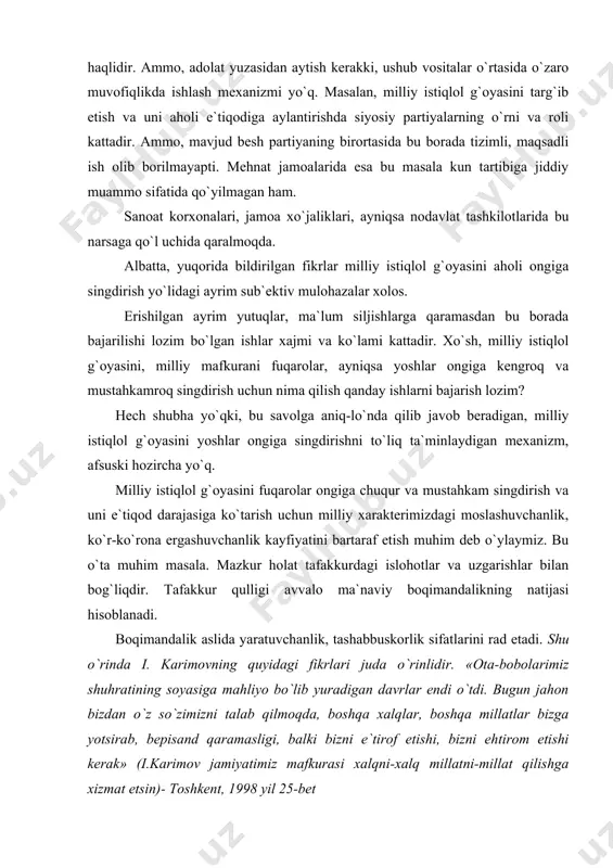 tiqlol g`oyasini fuqarolar ongiga chuqur va mustahkam singdirish va uni e`tiqod darajasiga ko`tarish uchun milliy xarakterimizdagi moslashuvchanlik, ko`r-ko`rona ergashuvchanlik kayfiyatini bartaraf etish muhim deb o`ylaymiz. bu o`ta muhim masala. mazkur holat tafakkurdagi islohotlar va uzgarishlar bilan bog`liqdir. tafakkur qulligi avvalo ma`naviy boqimandalikning natijasi hisoblanadi. boqimandalik aslida yaratuvchanlik, tashabbuskorlik sifatlarini rad etadi. shu o`rinda i. karimovning quyidagi fikrlari juda o`rinlidir. «ota-bobolarimiz shuhratining soyasiga mahliyo bo`lib yuradigan davrlar endi o`tdi. bugun jahon bizdan o`z so`zimizni talab qilmoqda, boshqa xalqlar, boshqa millatlar bizga yotsirab, bepisand qaramasligi, balki bizni e`tirof etishi, bizni ehtirom etishi kerak» (i.karimov jamiyatimiz mafkurasi xalqni-xalq millatni-millat qilishga xizmat etsin)- toshkent, 1998 yil 25-bet tafakkurdagi o`zgarishning yo`qligi, ma`naviy boqimandalik, hech shubhasiz moslashuvchanlik va murosasizlikka olib keladi. deylik, bir sinfda 25 ta bola o`qiydi, shundan 20 tasi o`rtacha, 5 tasi esa a`lo o`qiydi. o`qituvchi 5 ta yaxshi o`qiydiganni hurmat qiladi, qolganlariga doimo tanbeh beradi. o`rtacha o`qiydigan 20 ta bola esa yaxshi o`qiydigan …