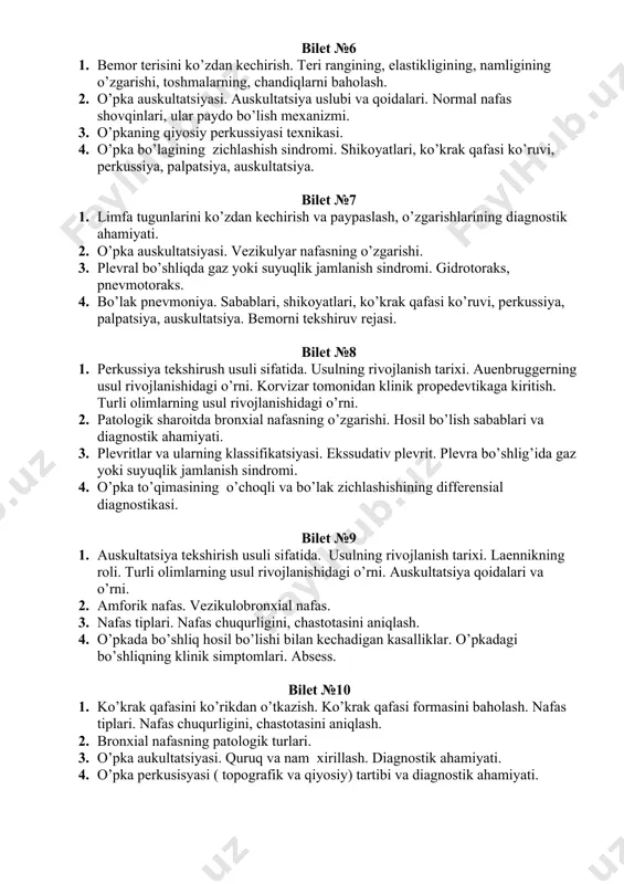 ing qiyosiy perkussiyasi texnikasi. 4. o’pka bo’lagining zichlashish sindromi. shikoyatlari, ko’krak qafasi ko’ruvi, perkussiya, palpatsiya, auskultatsiya. bilet №7 1. limfa tugunlarini ko’zdan kechirish va paypaslash, o’zgarishlarining diagnostik ahamiyati. 2. o’pka auskultatsiyasi. vezikulyar nafasning o’zgarishi. 3. plevral bo’shliqda gaz yoki suyuqlik jamlanish sindromi. gidrotoraks, pnevmotoraks. 4. bo’lak pnevmoniya. sabablari, shikoyatlari, ko’krak qafasi ko’ruvi, perkussiya, palpatsiya, auskultatsiya. bemorni tekshiruv rejasi. bilet №8 1. perkussiya tekshirush usuli sifatida. usulning rivojlanish tarixi. auenbruggerning usul rivojlanishidagi o’rni. korvizar tomonidan klinik propedevtikaga kiritish. turli olimlarning usul rivojlanishidagi o’rni. 2. patologik sharoitda bronxial nafasning o’zgarishi. hosil bo’lish sabablari va diagnostik ahamiyati. 3. plevritlar va ularning klassifikatsiyasi. ekssudativ plevrit. plevra bo’shlig’ida gaz yoki suyuqlik jamlanish sindromi. 4. o’pka to’qimasining o’choqli va bo’lak zichlashishining differensial diagnostikasi. bilet №9 1. auskultatsiya tekshirish usuli sifatida. usulning rivojlanish tarixi. laennikning roli. turli olimlarning usul rivojlanishidagi o’rni. auskultatsiya qoidalari va o’rni. 2. amforik nafas. vezikulobronxial nafas. 3. nafas tiplari. nafas chuqurligini, chastotasini aniqlash. …