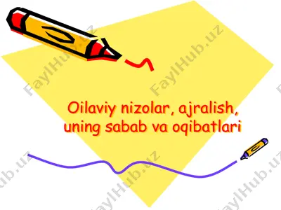 **oilaviy nizolar, ajralish, uning sabab va oqibatlari** — PPTX