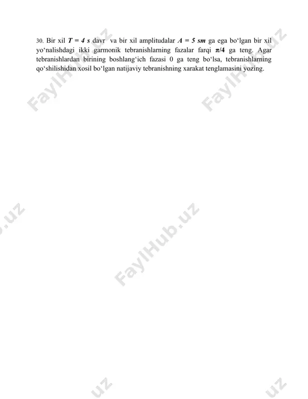 gar nuqtaning xarakati xo = 2 sm xolatdan boshlangan bo‘lsa, uning xarakat tenglamasini yozing. 26. agar nuqtaning tebranish amplitudasi a = 15 sm, tebranayotgan nuqtaning maksimal tezligi υmax = 30 sm/s, va boshlang‘ich fazasi φ = 10o bo‘lsa, nuqtaning garmonik tebranma xarakat tenglamasini yozing. 27. moddiy nuqta a = 10 sm amplituda va t = 5 s davr bilan garmonik tebranma xarakat qilmoqda. moddiy nuqtaning: 1) maksimal tezligini; 2) maksimal tezlanishini aniqlang. 28. moddiy nuqta x = a sin ωt tenglama asosida tebranma xarakat qilmoqda. qandaydir vaqt momentida nuqtaning siljishi x1 = 15 sm. tebranish fazasi 2 marta ortganida nuqtaning sijishi x2 24 sm ga teng bo‘lsa, tebranish amplitudasini aniqlang. 29. a = 3 sm amplituda va t = 4 s davr bilan garmonik tebranma xarakat qilayotgan nuqtaning maksimal tezligi va maksimal tezlanishini aniqlang. 30. bir xil t = 4 s davr va bir xil amplitudalar a = 5 sm …