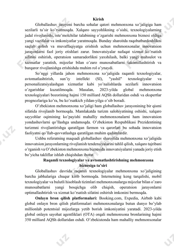 ar. o’z-o’ziga xizmat ko’rsatish kiosklar: mehmonxonalarda o’rnatilgan o’z-o’ziga xizmat ko’rsatish kiosklar mijozlarga ro’yxatga olish va chiqish jarayonlarini tezlashtirish imkonini beradi. bu, ayniqsa, katta mehmonxonalarda navbatlarni kamaytirish va mijozlar qoniqishini oshirishga yordam beradi. 2024-yil holatiga ko’ra, dunyo mehmonxonalarining 20% ga yaqinida o’z-o’ziga xizmat ko’rsatish kiosklar mavjud. sun’iy intellekt va personalizatsiyalashgan xizmatlar sun’iy intellekt (si) texnologiyalari mehmonxona xo’jaligida mijozlarga yanada moslashtirilgan va qulay xizmatlar ko’rsatish uchun yangi imkoniyatlar yaratmoqda. chatbotlar va virtual yordamchilar: siga asoslangan chatbotlar mehmonxona veb-saytlari va mobil ilovalarida mijozlarning savollariga 24/7 rejimida javob berish, bron qilish jarayonida yordam berish va boshqa ma’lumotlarni taqdim etish imkonini beradi. 2023-yilda mehmonxona mijozlarining 40% dan ortig’i chatbotlar bilan o’zaro aloqada bo’lgan. mijozlar ma’lumotlarini tahlil qilish: si mehmonxonalarga mijozlar haqidagi katta hajmdagi ma’lumotlarni (bron qilish tarixi, preferensiyalar, sharhlar va h.k.) tahlil qilish imkonini beradi. bu esa har bir mijozga individual yondashuvni ta’minlash, ularning ehtiyojlarini oldindan bilish va moslashtirilgan takliflar yaratishga yordam beradi. masalan, si …
