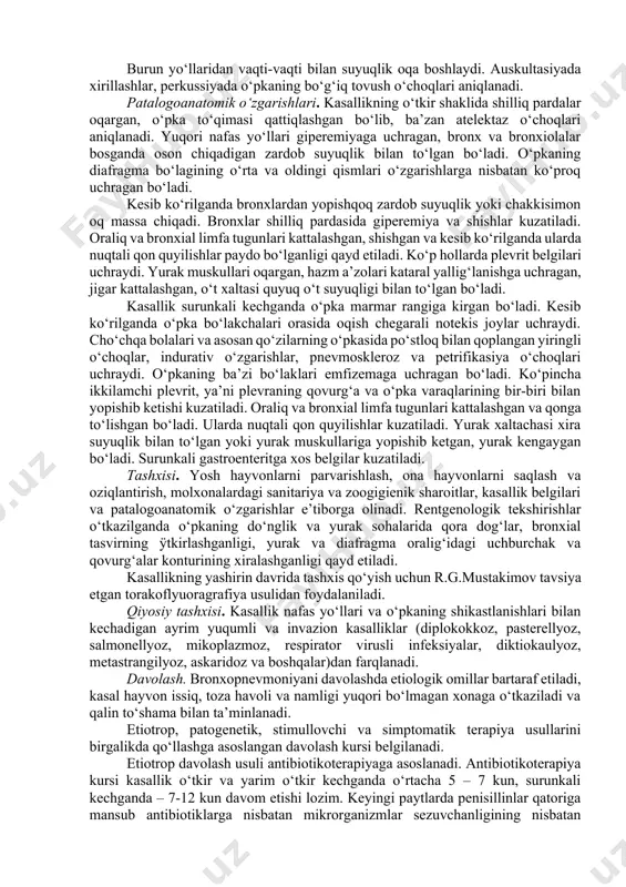 sh hayvonlarda kuzatiladi yoki o‘tkir bronxopnevmoniyaning davomi sifatida rivojlanadi. surunkali bronxopnevmoniya sutdan ajratilgan yosh hayvonlar uchun xarakterli kasallik hisoblanadi. o‘tkir kataral bronxopnevmoniya paytida kasal hayvonda yo‘tal, burundan bir tomonlama yoki ikki tomonlama suyuqlik oqishi va hansirash belgilari kuzatiladi. auskultasiyada xirillash, tana haroratining biroz ko‘tarilishi va ba’zan o‘zgaruvchan isitma qayd etiladi. kataral – yiringli bronxopnevmo-niya o‘tkir va yarim o‘tkir tarzda kuchli o‘zgaruvchan isitma va umumiy holsiz-lanish belgilari bilan kechadi. bu paytda hayvonning ahvoli to‘satdan yomonlashadi, kuchli yo‘tal, auskultasiyada xirillash va ishqalanish shovqinlarining eshitilishi hamda hansirash belgilari kuzatiladi. perkussiyada o‘pkada o‘choqli yoki diffuz xarakterdagi bo‘g‘iq tovush sohalari aniqlanadi. o‘tkir bronxopnevmoniya paytida kasal hayvonda adinamiya, ishtahaning pasayishi, nafasning zo‘riqishi, quruq yo‘tal va xirillash-lar, shilliq pardalarning oqarishi va ko‘karishi qayd etiladi. yurak tonlari bo‘g‘iqlashadi, pul’s to‘lqini susayadi, hazm a’zolarining faoliyati buziladi. kasallik ko‘p hollarda simptomlarsiz kechishi va kasalliknining 2-3-kuniga borib cho‘chqa bolalari yoki qo‘zilarning to‘satdan o‘lib qolish hollarining kuzatilishi bilan namoyon bo‘ladi. kasallik yarim …