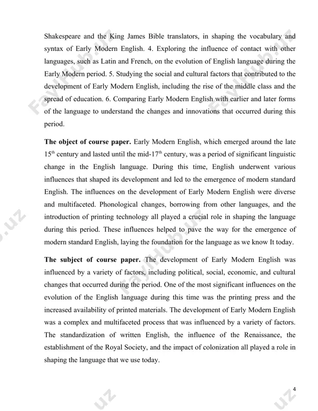 story and development, shedding light on the factors that have shaped it into the diverse and dynamic language we know today. practical value of the course paper on the influence of early modern english on the development of language can have significant practical value for linguists, historians, and english language educators. by examining how early modern english evolved and impacted language use during this pivotal period in history, researchers can gain valuable insights into the origins of modern english and understand how this period of linguistic evolution influenced the way we communicate today. the course paper on the influence of early modern english on language development has practical value for a wide range of professionals in the fields of linguistics, history, and english language education. by exploring the linguistic shifts and cultural influences of this period, researchers can gain valuable insights into the origins of modern english and how it …