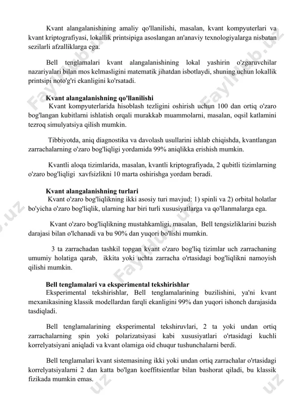 kriptografiyasi, lokallik printsipiga asoslangan an'anaviy texnologiyalarga nisbatan sezilarli afzalliklarga ega. bell tenglamalari kvant alangalanishining lokal yashirin o'zgaruvchilar nazariyalari bilan mos kelmasligini matematik jihatdan isbotlaydi, shuning uchun lokallik printsipi noto'g'ri ekanligini ko'rsatadi. kvant alangalanishning qo'llanilishi kvant kompyuterlarida hisoblash tezligini oshirish uchun 100 dan ortiq o'zaro bog'langan kubitlarni ishlatish orqali murakkab muammolarni, masalan, oqsil katlamini tezroq simulyatsiya qilish mumkin. tibbiyotda, aniq diagnostika va davolash usullarini ishlab chiqishda, kvantlangan zarrachalarning o'zaro bog'liqligi yordamida 99% aniqlikka erishish mumkin. kvantli aloqa tizimlarida, masalan, kvantli kriptografiyada, 2 qubitli tizimlarning o'zaro bog'liqligi xavfsizlikni 1012 marta oshirishga yordam beradi. kvant alangalanishning turlari kvant o'zaro bog'liqlikning ikki asosiy turi mavjud: 1) spinli va 2) orbital holatlar bo'yicha o'zaro bog'liqlik, ularning har biri turli xususiyatlarga va qo'llanmalarga ega. kvant o'zaro bog'liqlikning mustahkamligi, masalan, bell tengsizliklarini buzish darajasi bilan o'lchanadi va bu 90% dan yuqori bo'lishi mumkin. 3 ta zarrachadan tashkil topgan kvant o'zaro bog'liq tizimlar uch zarrachaning umumiy holatiga qarab, …