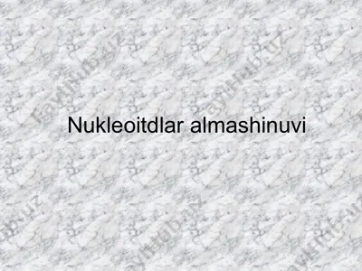 nukleotidlar almashinuvi — PPTX