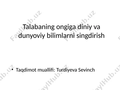 talabaning ongiga diniy va dunyoviy bilimlarni singdirish — PPTX