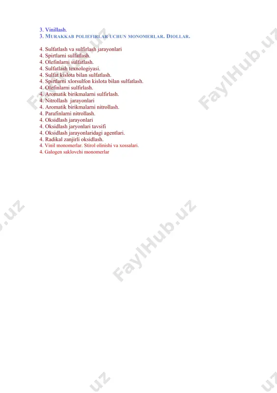 erifikatsiya jarayonlari 3. olefinlardan efirlar olish. 3. karbon kislotalar efirlarini sintez qilish texnologiyasi. 3. alkillash reaksiyalarni guruxlanishi. 3. alkillovchi reagentlar va katalizatorlar. 3. uglerod atomi bo’yicha alkillash. 3. kislorod, oltingugurt va azot atomlari bo’yicha alkillash. 3. vinillash. 3. murakkab poliefirlar uchun monomerlar. diollar. 4. sulfatlash va sulfirlash jarayonlari 4. spirtlarni sulfatlash. 4. olefinlarni sulfatlash. 4. sulfatlash texnologiyasi. 4. sulfat kislota bilan sulfatlash. 4. spirtlarni xlorsulfon kislota bilan sulfatlash. 4. olefinlarni sulfirlash. 4. aromatik birikmalarni sulfirlash. 4. nitrollash jarayonlari 4. aromatik birikmalarni nitrollash. 4. parafinlarni nitrollash. 4. oksidlash jarayonlari 4. oksidlash jaryonlari tavsifi 4. oksidlash jarayonlaridagi agentlari. 4. radikal zanjirli oksidlash. 4. vinil monomerlar. stirol olinishi va xossalari. 4. galogen saklovchi monomerlar