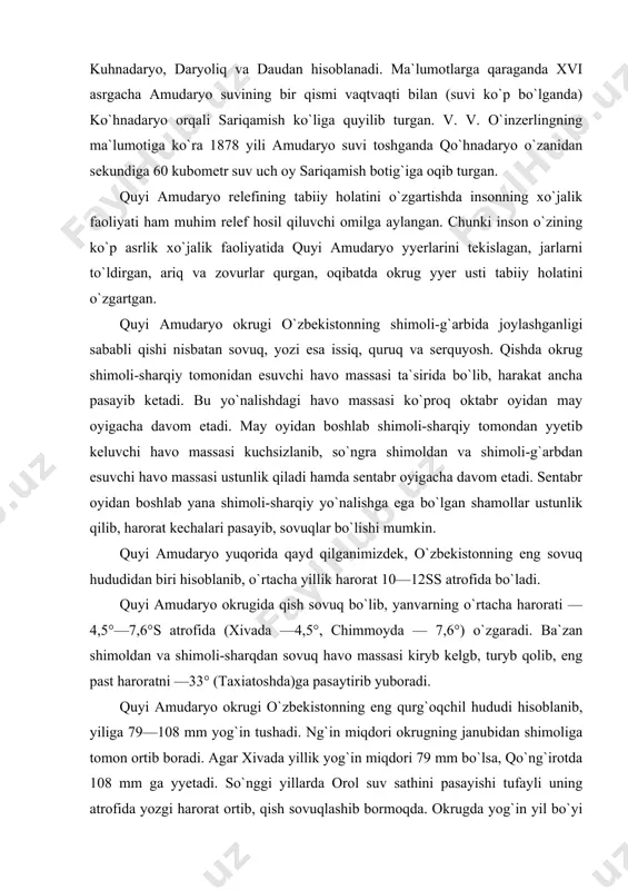 b, turyb qolib, eng past haroratni —33° (taxiatoshda)ga pasaytirib yuboradi. quyi amudaryo okrugi o`zbekistonning eng qurg`oqchil hududi hisoblanib, yiliga 79—108 mm yog`in tushadi. ng`in miqdori okrugning janubidan shimoliga tomon ortib boradi. agar xivada yillik yog`in miqdori 79 mm bo`lsa, qo`ng`irotda 108 mm ga yyetadi. so`nggi yillarda orol suv sathini pasayishi tufayli uning atrofida yozgi harorat ortib, qish sovuqlashib bormoqda. okrugda yog`in yil bo`yi bir xil tushmaydi. eng ko`p yog`in qish va bahor fasliga, eng kam yog`in yozga to`g`ri keladi. agar yillik yog`in miqdorini 100% desak, uning 35—40% qishga, 44—45% bahorga, 7—17% yozga, 10—15% kuzga to`g`ri keladi. bahorda ba`zan yog`in jala tarzida yori6, qishloq xo`jalik ekinlariga, xususan, g`o`zaning yosh nihollariga zarar keltiradi. quyi amudaryoda shamolning kuchi va yo`nalishi hamma qismida bir xil emas. orol dengizi yaqinida shamolning o`rtacha tezligi sekundiga 4—5 m, okrugning janubida (xivada) 3 m atrofida. shamollar ko`pincha shimoliy va shimoli-sharqiy tomondan esadi. shimoli-sharqiy shamollar ko`proq yilning sovuq faslida …