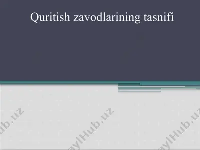 quritish zavodlarining tasnifi — PPTX
