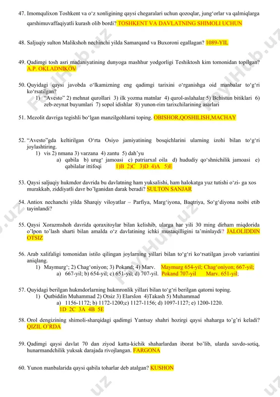 bo‘lgan manzilgohlarni toping. obishor,qoshilish,machay 52. “avesto”gda keltirilgan o‘rta osiyo jamiyatining bosqichlarini ularning izohi bilan to‘g‘ri joylashtiring. 1) vis 2) nmana 3) varzana 4) zantu 5) dah’yu a) qabila b) urug‘ jamoasi c) patriarxal oila d) hududiy qo‘shnichilik jamoasi e) qabilalar ittifoqi 1)b 2)c 3)d 4)a 5)e 53. qaysi saljuqiy hukmdor davrida bu davlatning ham yuksalishi, ham halokatga yuz tutishi o‘zi- ga xos murakkab, ziddiyatli davr bo’lganidan darak beradi? sulton sanjar 54. antiox nechanchi yilda sharqiy viloyatlar – parfiya, marg‘iyona, baqtriya, so‘g‘diyona noibi etib tayinlandi? 55. qaysi xorazmshoh davrida qoraxitoylar bilan kelishib, ularga har yili 30 ming dirham miqdorida o’lpon to’lash sharti bilan amalda o‘z davlatining ichki mustaqilligini ta’minlaydi? jaloliddin otsiz 56. arab xalifaligi tomonidan istilo qilingan joylarning yillari bilan to‘g‘ri ko‘rsatilgan javob variantini aniqlang. 1) maymurg‘; 2) chag‘oniyon; 3) pokand; 4) marv. maymurg 654-yil; chag‘oniyon; 667-yil; a) 667-yil; b) 654-yil; c) 651-yil; d) 707-yil. pokand 707-yil marv. 651-yil; 57. quyidagi …