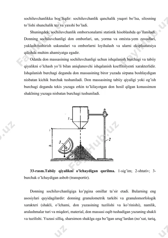 somon va boshqalar) miqdori ortib ketsa, shuningdek notekis yuzali begona o’t urug’lari ko’p miqdorda bo’lsa sochiluvchanlik umuman yo’qolishi mumkin. bunday donlar dastlabki tozalashdan o’tkazilmaguncha ularni silos elevatorlarga joylashga ruxsat etilmaydi. namlikning ortib ketishi don massasi sochiluvchanligini yetarlicha tushirib yuboradi. faqatgina sharsimon shaklga ega donlar bundan mustasnodir. quyidagi jadvalda don massasining tabiiy qiyalik burchagi berilgan: 6-jadval don massasining tabiiy qiyalik burchagi o’simlik tabiiy qiyalik burchagi grad. o’simlik tabiiy qiyalik burchagi grad. -dan -gacha -dan -gacha bug’doy 23 38 arpa 28 45 no’xat 24 31 makkajo’xori 30 40 soya 25 32 kungaboqar 31 45 vika 28 33 kanakunjut 34 46 oziq.dukkak 29 35 sholi 27 48 yasmiq 25 32 suli 31 54 zig’ir 27 34 ajriqbosh 29 45 javdar 23 38 esparset(bargak) 39 57 tariq 20 27 tabiiy qiyalik burchagining o’simlik turi va namlikka bog’liq holda o’zgarishini quyidagi 7-jadvalda ko’rishimiz mumkin: 7-jadval donning turi va namlikka bog’liq holda don uyumi tabiiy qiyalik …