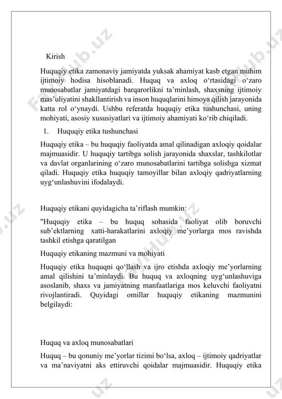 adolatli va to‘g‘ri qarorlar qabul qilishni ta’minlaydi, hamda huquqshunoslarni o‘z qarorlarini qonunlarga va axloqiy me’yorlarga muvofiq qabul qilishga undaydi. 4. huquqiy etikaning tashkiliy tuzilishi huquqiy etikaning tashkil etuvchi xususiyatlari quyidagilardir: sub’ektiv va ob’ektiv me’yorlar: huquqiy etika shaxsning ichki vijdoni (sub’ektiv me’yorlar) va ijtimoiy-axloqiy talablar (ob’ektiv me’yorlar) o‘rtasidagi uyg‘unlikni ta’minlaydi. huquqiy faoliyat sub’ektlarining harakatlari bu ikki omilga mos kelishi kerak. maqsadga muvofiqlik: huquqiy etikaning asosiy maqsadi - jamiyatda huquqiy adolatni ta’minlash va huquqiy tizimni axloqiy asosda boshqarishdir. ijtimoiy normativlik: huquqiy etika faqatgina shaxsning ichki axloqiy mezonlariga tayanshgina qolmay, balki huquqiy tizim va jamiyatda o‘rnatilgan ijtimoiy normativlarga ham amal qiladi. kasbiy axloq: huquqiy etika kasbiy xulq-atvorni belgilaydi, ya’ni huquqiy faoliyat ishtirokchilari o‘z kasbiy burchlarini bajarishda, ayniqsa, huquqiy qarorlar qabul qilishda axloqiy me’yorlarni hisobga olishlari zarur. qonun va axloq o‘rtasidagi bog‘liqlik: huquqiy etika qonunlarning axloqiy asoslarini o‘rganadi, qonunlar axloqiy tamoyillarni aks ettirishi, shuningdek, qonunlarga rioya qilishda axloqiy qadriyatlarni saqlash muhimdir. 5. huquqiy etikaning …