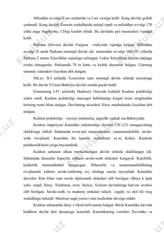 axarlar va xunarmandchilikning rivojlanishi xalkaro savdo-sotikning avj olishiga zamin tayyorladi. kanishka davridav rim bilan xam savdo diplomatik alokalari olib borilgan «buyu k ipak yuli» orqali xitoy, xindiston, eron, suriya, xorazm davlatlariga karvon savdosi olib borilgan. savdo-sotik va madaniy alokalar tufayli sugdiy va skif tili teng xududlarga tarkaldi. mashxur sugd yozuvi xam kushonlar davriga oiddir. kushon saltanatida diniy e`tikod turli-tuman bulgan. birok kanishka davrida buddizm davlat dini darajasiga kutarildi. kanishkaning vorislari xuvishka va vasishka davrida madaniyatning xindlanish jarayoni kuchaydi. bu xol kushonlar saltanati inkirozining biri buldi. iii asrning 2-yarmidan e`tiboran kushonlar saltanati inkirozga yuz tutdi. adabiyotlar: 1. i.a.karimov . tarixiy hotirasiz kelajak yo’q . t. “sharq” 1998 yil 2. i.a.karimov . yuksak ma’naviyat yengilmas kuch . t. “ ma’naviyat “ 2008 yil 3. saidqulov t.s. o’rta osiyo xalklari tarixining tarixshunosligidan lavxalar. t. «o’qituvchi» 1993 y. 4. jadidchilik, isloxot, yangilanish, mustakillik va taraqqiyot uchun kurash . t. «universitet» 2000 y. 5. b.ahmedov …