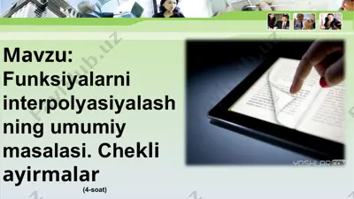 funksiyalarni interpolyasiyalashning umumiy masalasi. chekliayirmalar — PPTX