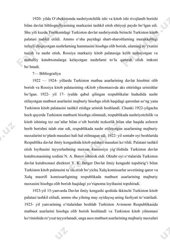 xalq komissarlar sovetining qaror va xalq maorifi komissarligining respublikada matbuot asarlarining majburiy nusxasini hisobga olib borish haqidagi yo‘riqnoma loyihasini topshiradi. 1923-yil 15-yanvarda davlat ilmiy kengashi qoshida ikkinchi turkiston kitob palatasi tashkil etiladi, ammo shu yilning may oyidayoq uning faoliyati to‘xtatiladi. 1923- yil yanvarining o‘rtalaridan boshlab turkiston avtonom respublikasida matbuot asarlarini hisobga olib borish boshlandi va turkiston kitob yilnomasi ko‘rinishida ro‘yxat tayyorlanadi, unga asos matbuot asarlarining majburiy nusxalari va turkiston davlat kutubxonasi fondiga kelib tushayotgan adabiyotlar. dastlab palata 1917—1922-yillarda nashr etilgan matbuot asarlarini yig‘adi. yilnomani nashr etish 1921yilda boshlandi va 1923- yildan boshlab rossiya markaziy kitob palatasidan turkistonga oid adabiyotlarning majburiy nusxalari kelib tusha boshlaydi. turkiston davlat kutubxonasi fondining tez o‘sib borishiga ta’sir etdi. dastlab bibliografik tasvirlar kirill yozuvida olib borildi, bu qator qiyinchiliklarni yuzaga keltirdi. chunki sharq tillaridagi va yozuvidagi adabiyotlarda rus kirill yozuvidagi na tarjimasi, na izohlari deyarli uchramas edi. y. k. betger turkiston nashrlarini asl tilida hisobga olish, …
