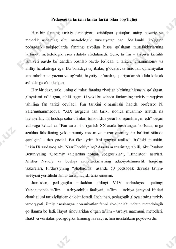 tilishi fanlar tarixi haqida tarix emasmi. jumladan, pedagogika miloddan oldingi v-iv asrlardayoq qadimgi yunonistonda ta’lim – tarbiyachilik faoliyati, ta’lim – tarbiya jarayoni ifodasi ekanligi uni tarixiyligidan dalolat beradi. inchunun, pedagogik g`oyalarning tarixiy taraqqiyoti, ilmiy asoslangan qonuniyatlar fanni rivojlanishi uchun metodologik qo`llanma bo`ladi. hayot sinovlaridan o`tgan ta’lim – tarbiya mazmuni, metodlari, shakl va vositalari pedagogika fanining ravnaqi uchun mustahkam poydevordir. mustaqillik tilimiz, dinimiz, madaniy boyliklarimizdan bahramand bo`lish imkoniyatlarini, huquqini berdi. bugungi kunda o`zbekistonda pedagogika tarixi bo`yicha alohida darsliklar, o`nlab o`quv qo`llanmalari, risola va kitoblar chop etildi. albatta, ulkan madaniy xazinani o`rganishga har xil yondashuvlar mavjud. ammo, xalq pedagogikasi va pedagogik merosni o`rganish va undan samarali foydalanish metodologiyasi ishlab chiqilmagan. ta’kidlash lozimki, metodologiya ilmiy bilish mexanizmi, metod, usul va vositalar yig`indisi sifatida fanlar taraqqiyotining omili, nazariy asosidir. albatta, har bir obyektiv voqelikni, jumladan, tarixiy taraqqiyotni o`rganish maqsadidan kelib chiqadigan metodologik tamoyili mavjud. uzoq va qt pedagogik merosni o`rganish bir tomonlama, kambag`al, “proletar” …