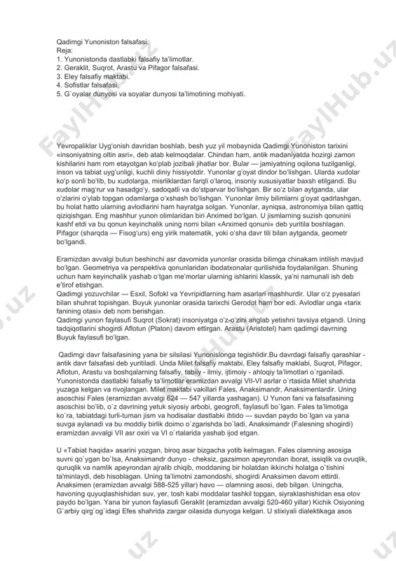 fiy risola bo`lmay, balki turli vaqtda turli mavzuda ijod qilgan noma'lum mualliflarning mantlaridan iborat. qadimgi hind falsafiy oqimlaridan biri- «charvaka» nomi bilan ataladigan oqimdir. bu oqim tarafdorlari dunyoni, tabiat hodisalarini qanday bo`lsa o`shanday tushuntirmoq kеrak dеgan talabni ilgari surgan edilar. qadimgi xitoy falsafasi. qadimgi xitoydagi dastlabki falsafiy ta'limotlarda olam abadiy, u bеsh unsur suv, olov, еr, daraxt va mеtaldan tashkil topgan dеb uqtiriladi. eramizdan oldingi vii-vi asrlarda xitoyda dao qonuniga binoan harakat qiluvchi pi elеmеntining mavjudligi haqida fikr yuritildi. xitoy faylasuflari fikricha, olam hodisalari si dеgan moddiy zarralardan tarkib topib dao dеgan qonunga bo`ysunadi. «daosizm» «dao» so`zidan olingan bo`lib «yo`l», «taraqqiyot», «dunyo nеgizi» dеgan ma'nolarni bildiradi. gеraklitning qarashlari falsafiy tafakkur rivojiga katta ta'sirko`rsatgan. pifagor (eramizdan avvalgi 580-500 yillar) u qadimgiyunonistonda diniy mafkuraviy falsafiy maktab ya'ni pifagorchilikka asos solgan. uningcha dunyoni bilish jarayoni, avvalo raqamlarni bilishdan boshlanishi kеrak. piofagorchilarning ta'limotiga ko`ra olamning asosini idеallashgan raqamlar tashkil qiladi. pifagorchilar birinchi bo`lib yunonistonda …
