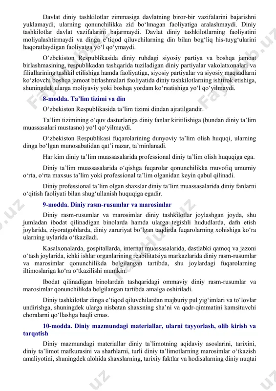don erkinligi va diniy tashkilotlar to‘g‘risidagi qonunchilikning amalda izchil hamda bir xil tarzda qo‘llanilishini ta’minlashga doir choralarning amalga oshirilishi uchun mas’ul bo‘lgan vakolatli davlat organidir (bundan buyon matnda vakolatli organ deb yuritiladi). 6-modda. fuqarolarning dinga munosabatidan qat’i nazar teng huquqliligi o‘zbekiston respublikasi fuqarolari, dinga munosabatidan qat’i nazar, qonun oldida tengdir. chet el fuqarolari va fuqaroligi bo‘lmagan shaxslar o‘zbekiston respublikasi fuqarolari bilan teng ravishda vijdon erkinligi va dinga e’tiqod qilish erkinligi huquqidan foydalanadi hamda vijdon erkinligi va diniy tashkilotlar to‘g‘risidagi qonunchilikni buzganlik uchun qonunda belgilangan tartibda javobgar bo‘ladi. rasmiy hujjatlarda fuqarolarning dinga nisbatan munosabatini ko‘rsatishga yo‘l qo‘yilmaydi. fuqarolarning huquqlarini ularning dinga munosabatiga qarab har qanday tarzda cheklash va to‘g‘ridan to‘g‘ri yoki bilvosita ustunliklar belgilash, ularning diniy yoki ateistik e’tiqodi bilan bog‘liq holda fuqarolarda adovat va nafrat uyg‘otish yoxud ularning his-tuyg‘ularini haqoratlash, xuddi shuningdek muqaddas diniy e’tiqod obyektlarini tahqirlash qonunda belgilangan javobgarlikka sabab bo‘ladi. qonunda belgilangan majburiyatlarni bajarishdan hech kim o‘z diniy …