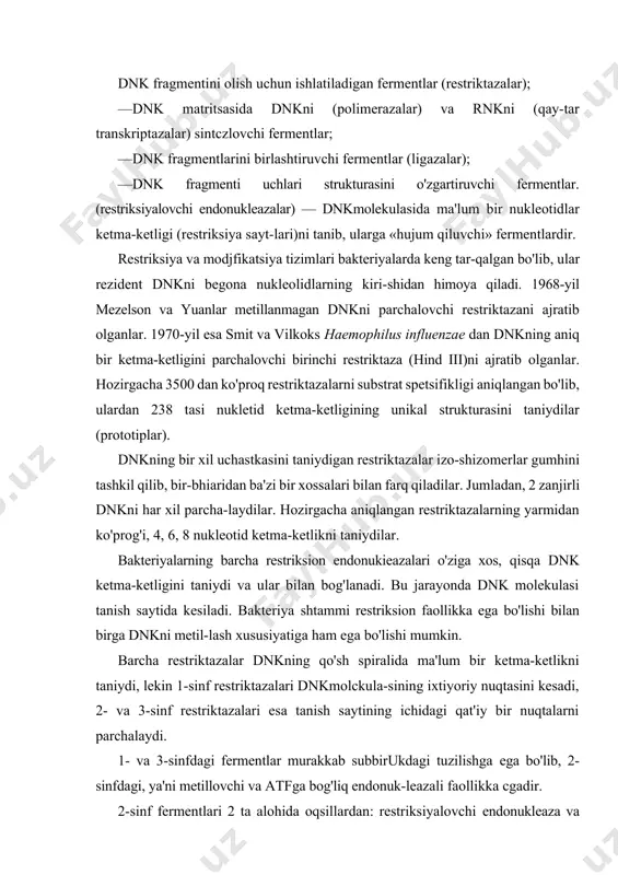 dnkni metil-lash xususiyatiga ham ega bo'lishi mumkin. barcha restriktazalar dnkning qo'sh spiralida ma'lum bir ketma-ketlikni taniydi, lekin 1-sinf restriktazalari dnkmolckula-sining ixtiyoriy nuqtasini kesadi, 2- va 3-sinf restriktazalari esa tanish saytining ichidagi qat'iy bir nuqtalarni parchalaydi. 1- va 3-sinfdagi fermentlar murakkab subbirukdagi tuzilishga ega bo'lib, 2-sinfdagi, ya'ni metillovchi va atfga bog'liq endonuk-leazali faollikka cgadir. 2-sinf fermentlari 2 ta alohida oqsillardan: restriksiyalovchi endonukleaza va modifikatsiyalovchi metilazalardan tashkil topgan. shuning uchun gen injeneriyasida asosan 2-sinf fermentlari ishla-tiladi. bular uchun kofaktor sifatida magniy ionlari zarurdir. qaytar transkriptaza m-rnkni dnkning komplementar zanjiriga transkripsiyalash uchun ishlatiladi. genomi bir zanjirli rnk molekulalaridan iborat bo'lgan retroviruslar o'rganilganda, retrovirusning hujayraning ichida sodir bo'ladigan rivojlanish jarayonida xo'jayin hujayra xromosomasiga ikki zanjirli dnk ko'rinishida o'z genomining integratsiya bosqichini bosib o'tishi aniqlangan. 1964-yil temin rnk-matritsada komplementar dnkni sintezlovchi ferment borligini aniqlagan. ushbu rnkga bog'liq dnk-polimeraza qaytar transkriptaza yoki revertaza deb nomlangan. qaytar transkriptaza reaksiyasi rnk faollikka ega bo'lgan kuchli ingibitorlardan foydalangan holda …