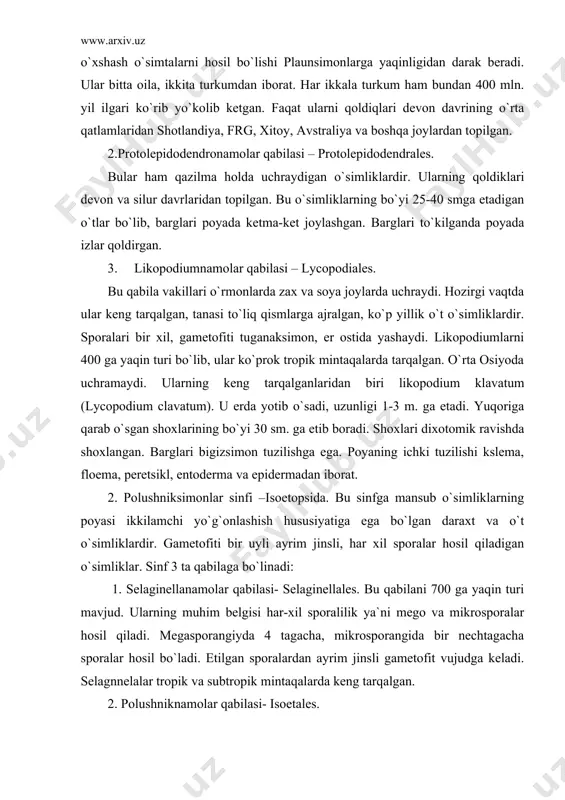 yli ayrim jinsli, har xil sporalar hosil qiladigan o`simliklar. sinf 3 ta qabilaga bo`linadi: 1. selaginellanamolar qabilasi- selaginellales. bu qabilani 700 ga yaqin turi mavjud. ularning muhim belgisi har-xil sporalilik ya`ni mego va mikrosporalar hosil qiladi. megasporangiyda 4 tagacha, mikrosporangida bir nechtagacha sporalar hosil bo`ladi. etilgan sporalardan ayrim jinsli gametofit vujudga keladi. selagnnelalar tropik va subtropik mintaqalarda keng tarqalgan. 2. polushniknamolar qabilasi- isoetales. bu qabilaga qazilma holda uchrovchi va hozirda yashayotgan polushniklar kiradi. qabilaning bitta oila va unga bitta turkum kiradi. turkum ( isoetes ) 70 ga yaqin turni o`z ichiga olib, ularning ko`pchiligi shimoliy amerikada tarqalgan. vakil: isoetes lacustris hisoblanadi. bu o`simlik uncha chuqurmas suv xavzalarining tubida o`sadigan ko`p yillik o`simlik. bularning ham sporalari har xil. bo`yi 8-25 sm. barglari qisqargan poyaga asosi bilan birikkan, asos qismi kengroq bo`lib, yuqoriga borgan sari torayib ingichkalashib begizsimon tuzilishiga ega bo`lgan. sporangiyalari bargning asos qismini ichki tomonida joylashgan. polushniklar mezozoy erasida paydo …