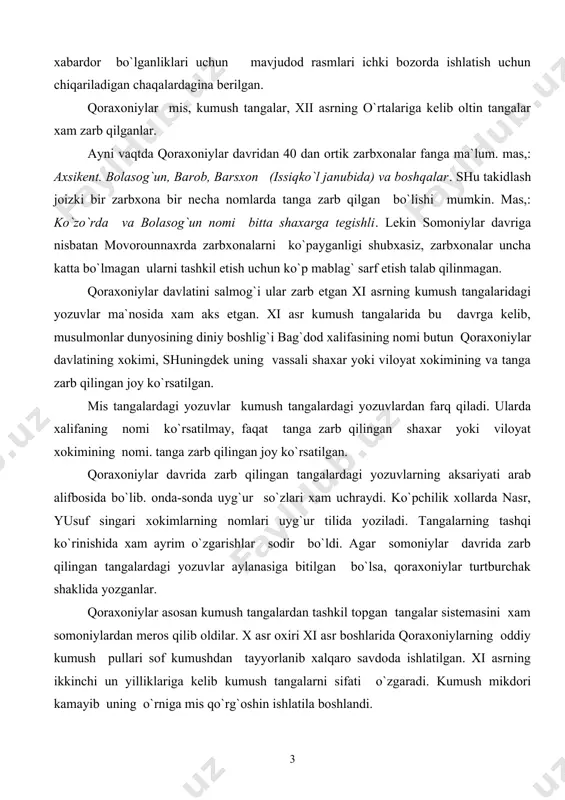 lsa, qoraxoniylar turtburchak shaklida yozganlar. qoraxoniylar asosan kumush tangalardan tashkil topgan tangalar sistemasini xam somoniylardan meros qilib oldilar. x asr oxiri xi asr boshlarida qoraxoniylarning oddiy kumush pullari sof kumushdan tayyorlanib xalqaro savdoda ishlatilgan. xi asrning ikkinchi un yilliklariga kelib kumush tangalarni sifati o`zgaradi. kumush mikdori kamayib uning o`rniga mis qo`rg`oshin ishlatila boshlandi. xi asr o`rtalariga kelib ettisuv va farg`onada tarkibida umuman kumush bo`lmagan dirxam tangalar zarb qilingan va ok tangaga "dirxam" - ya`ni kumush tanga deb yozilgan. fanda "kumush inqirozi" deb atalgan bu xodisa xi asrda butun musulmon sharqida kayd qilingan. qoraxoniylar davlatida "ku​mush inqirozi"ni sodir bo`lishiga o`zaro kurashlar sabab bo`lgan. undagi ko`plab xarajatlar sifatsiz dirxamlarni chiqarishga sabab bo`lgan, tanga zarb qilishdagi bunday firibgarlik, axolini kumush va mis tangalarga bo`lgan ishonchini yo`qotgan. shuning uchun, x1 asr oxiri va xii asrda qoraxoniylar davlatining shimoliy viloyatlarida tanga umuman zarb qilinmadi. movorounnaxrda tanga zarb qilish ozayib ketdi. savdo bitimlarida boshqa sulolalardan keltirilgan …