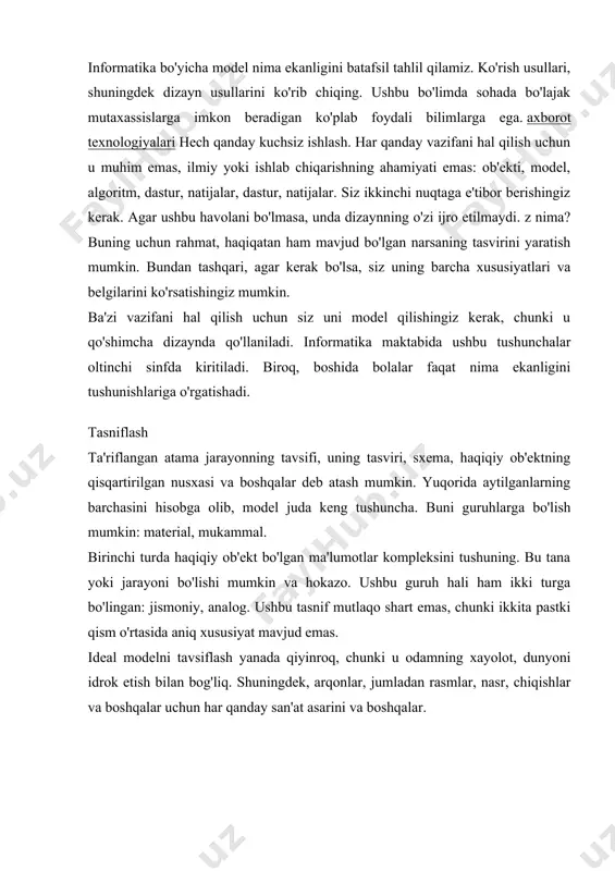 qalar. oboyaviy modellashtirish model kompyuter fanidan nima ekanligini hisobga olib, uni yaratish maqsadida ham aytish kerak. simulyatsiya juda muhim bosqich, chunki bu sizga ko'p sonli vazifalarni bajarishga imkon beradi. bu biz keyinchalik gaplashamiz. avvaliga, modellashtirish odamga uni o'rab turgani haqida ko'proq bilishga imkon beradi. agar biz keng ma'noda gapirsak, eng qadimgi odamlar ba'zi ma'lumotlar, ma'lumotlar, faktlar to'pladilar va avloddan-avlodga o'tkaziladi. misol "globus" deb nomlangan bizning dunyomizning modeli deb atash mumkin. o'tgan asrda, qoida tariqasida, mavjud bo'lmagan ob'ektlarga modellashtirish mavjud bo'lmagan ob'ektlarga qurilgan, hozirda o'z faoliyatini moddiy mavzu sifatida tanigan kishiga ma'lum bo'lgan shaxsning qiyinchiliklari. ularning aksariyati bizning hayotimizga mahkam o'rnashgan. biz soyabon, tegirmon va boshqalar haqida gaplashishimiz mumkin. ayni paytda informatika tizimlarining modellari qabul qilingan qarorlarga maksimal darajada erishish usullariga ta'sir qiladi va har qanday jarayon yoki harakatlarning oqibatlariga e'tibor beradi. agar biz bir-kichik qism haqida gapiradigan bo'lsak, misolga sayohat xarajatlarini ko'paytirish yoki er osti er osti sarflashidan keyin qanday …