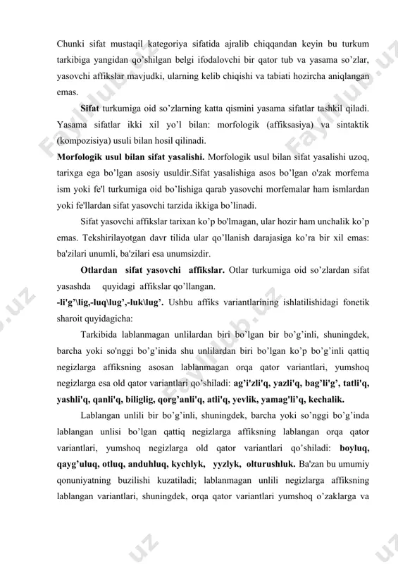 q negizlarga old qator variantlari qo’shiladi: boyluq, qayg’uluq, otluq, anduhluq, kychlyk, yyzlyk, olturushluk. ba'zan bu umumiy qonuniyatning buzilishi kuzatiladi; lablanmagan unlili negizlarga affiksning lablangan variantlari, shuningdek, orqa qator variantlari yumshoq o’zaklarga va aksincha, old qator variantlari qattiq negizlarga qo’shilib keladi. bu hodisa, ayniqsa, xvii —xix asrlarda ko’proq kuzatiladi. -li\li,-lyi,-ly. bu affiks variantlarining ishlatilishida ham asosan singarmonizm qonuniyatiga amal qilingan: old qator variantlari yumshoq negizlarga, orqa qator variantlari qattiq negizlarga qo’shilgan: kendli', yag’i',tatli',men’zli,biligli,yarali kabi. lablangan –lu\-ly variantlarining qo’llanishida boshqacharoq manzara kuzatiladi; singarmonizm qonuniga binoan tarkibida lab unlilaridan biri bo’lgan bir bo’g’inli yoki so’nggi bo’g’inida shu unlilardan biri bo’lgan ikki yoki ko’p bo’g’inli qattiq negizlarga affiksning orqa qator variantlari, yumshoq negizlarga old qator variantlari qo'shiladi: otlu,tug’lu,ko’zly,yuzlu,ko’rykly. lekin bunday shakllar siyrak uchraydi. ko’p hollarda lablangan unlisi bo’lmagan so’zlarga ham affiksning lablangan variantlari aksincha, lablangan unlili so’zlarga affiksning lablanmagan variantlari qo’shilish hollari mavjud: g’amlu,namlu,bag’lu, yolli'g’,qoyli',tug’li',ko’zli kabi. -gi\'g’i',-qi’\'ki affiksi qadimdan mahsuldor morfemalardan bo’lib, o’rxun-yenisey, qadimgi …