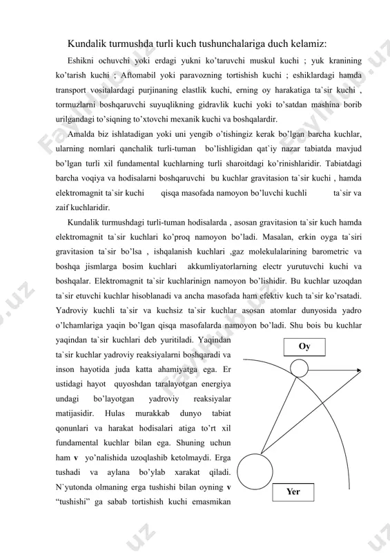 stidagi hayot quyoshdan taralayotgan energiya undagi bo’layotgan yadroviy reaksiyalar matijasidir. hulas murakkab dunyo tabiat qonunlari va harakat hodisalari atiga to’rt xil fundamental kuchlar bilan ega. shuning uchun ham v yo’nalishida uzoqlashib ketolmaydi. erga tushadi va aylana bo’ylab xarakat qiladi. n`yutonda olmaning erga tushishi bilan oyning v “tushishi” ga sabab tortishish kuchi emasmikan degan savil tug’iladi va oyning “tushush” tezlanishni uning orbitasi parametrlaridan aniqlashni kirishadi. erdan oygacha bo’lgan masofa er radiusidan 60 marta kattaligi uchun (z=60r) n’yutonga ma’lum edi. oyning chiziqli tezligi quydagicha hisoblanadi u holda oyning markazga intilma tezlanishi teng. ya`ni oy an=2.72*10-3m/c2 ga teng bo`lgan kichik tezlanish bilan “tushar” ekan. oyning “tushish” tezlanishi jismlarning yer sirtiga yaqin nuqtalardagi erkin tushish tezlanishidan ko`p marta kichik/ yer sirti yaqinida barchi jismlar bo`shliqda bir xil (q=9,8m/c2) tezlanish biolan tushishi. faliliy tajribasidan ma`lum edi. nyutonning o`zi ham oltin, qo`rg`oshin, shisha, qum, tuz, suv, yog`och, bug`doy kabi moddalarning to`plamidan foydalangan holda tajriba o`tkazib barcha …
