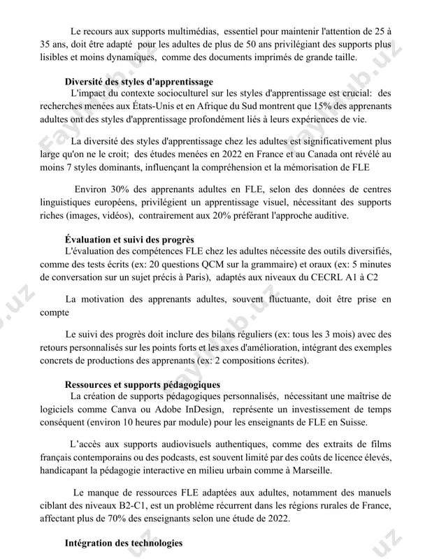 et moins dynamiques, comme des documents imprimés de grande taille. diversité des styles d'apprentissage l'impact du contexte socioculturel sur les styles d'apprentissage est crucial: des recherches menées aux états-unis et en afrique du sud montrent que 15% des apprenants adultes ont des styles d'apprentissage profondément liés à leurs expériences de vie. la diversité des styles d'apprentissage chez les adultes est significativement plus large qu'on ne le croit; des études menées en 2022 en france et au canada ont révélé au moins 7 styles dominants, influençant la compréhension et la mémorisation de fle environ 30% des apprenants adultes en fle, selon des données de centres linguistiques européens, privilégient un apprentissage visuel, nécessitant des supports riches (images, vidéos), contrairement aux 20% préférant l'approche auditive. évaluation et suivi des progrès l'évaluation des compétences fle chez les adultes nécessite des outils diversifiés, comme des tests écrits (ex: 20 questions qcm sur la grammaire) et …