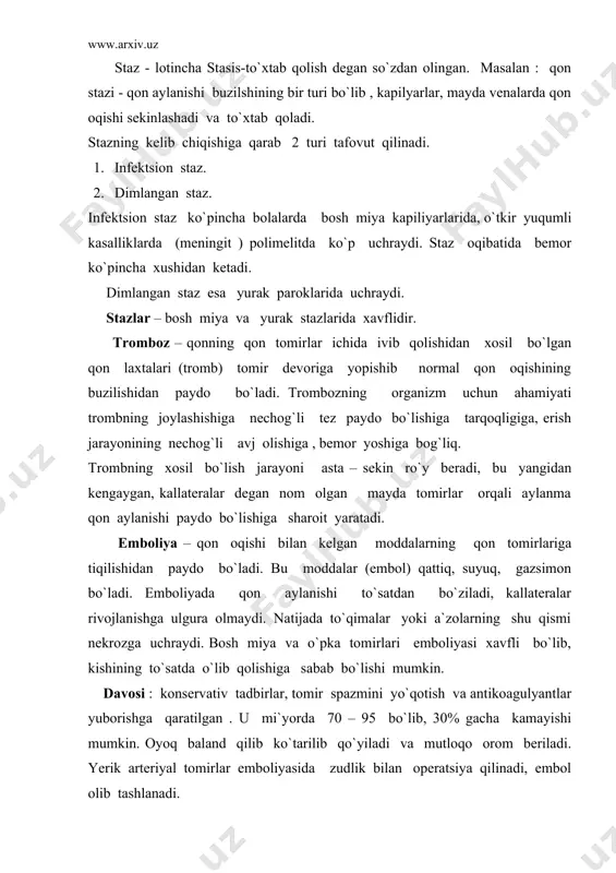 iya – to`qimalarning qonsizlanishi – kamqonlik staz – to`xtash tromboz – qonning qon – tomirlar ichida ivib qolishidan xosil bo`lgan laxtalar qon devoriga yopishib qolishi. emboliya – qon oqishi bilan kelgan moddalarning qon tomirlariga tiqilib qolishi.