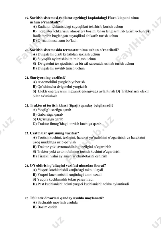 indr devorlari qanday usulda moylanadi? a) sachratib moylash usulida b) bosim ostida s) okib tushishi orqali d) aralash usulda 26. elektrolit tayyorlananayotganda nima qilish kerak? a) kislotaga suv quyiladi b) kislotani suvga oz-ozdan quyiladi s) kislotaga suv bugi solinadi d) kislotaga kislota quyiladi 27. qaysi halqalar porshening yuqori kismiga o’rnatiladi? a) ikkala halqalar b) moy sidiruvchi halqa s) ikkita kompressiya halkalari d) bitta kompressiya xalka 28. qishloq xo’jalik traktorlari vazifasiga qarab ajratiladi? a) maxsus, haydov va chopiq traktorlar b) maxsus, universal: chopiq traktorlari s) universal chopiq va umumiy ishlarga mo’ljallangan traktorlar d) umumiy ishlarga mo’ljallangan, universal chopiq va maxsus traktorlar 29. avtomobillar vazifasiga qarab qaysi holda to’la sanalgan? a) tashuvchi va passajirlar tashuvchi b) maxsus va yuk tashuvchi avtomobillar s) passajirlar tashuvchi va maxsus avtomobillar d) passajirlar tashuvchi, yuk tashuvchi va maxsus avtomobillar yuk 30. ichki yonuv dvgitellarining litraji deb nimaga aytiladi? a)silindrlar ishchi xajmlari yig’indisining litrlardagi ifodasiga b) silindr …