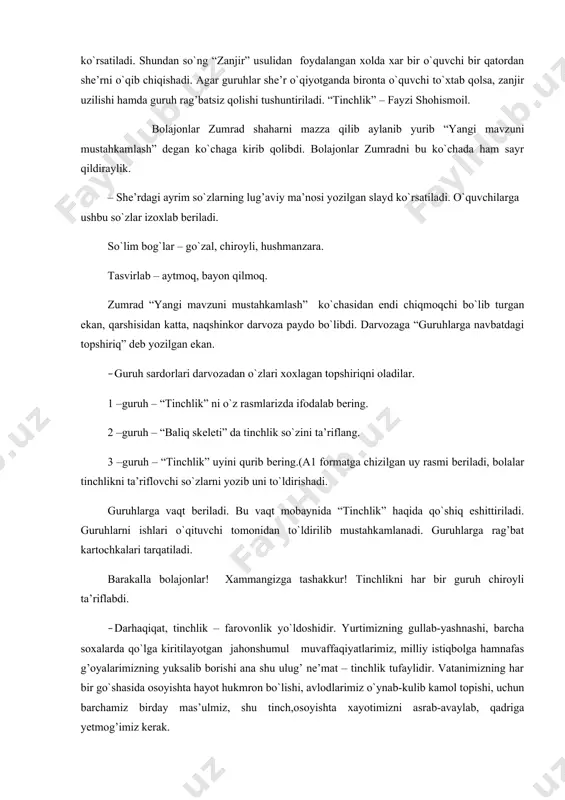 iritilayotgan jahonshumul muvaffaqiyatlarimiz, milliy istiqbolga hamnafas g’oyalarimizning yuksalib borishi ana shu ulug’ ne’mat – tinchlik tufaylidir. vatanimizning har bir go`shasida osoyishta hayot hukmron bo`lishi, avlodlarimiz o`ynab-kulib kamol topishi, uchun barchamiz birday mas’ulmiz, shu tinch,osoyishta xayotimizni asrab-avaylab, qadriga yetmog’imiz kerak. · bolajonlar zumradoy ham sizlar bilan maza qilib sayr qildi. 3-guruh qurgan “tinchliik” qasringizni unga sovg’a qiling. shu qasrda yashab, silarga o`xshab o`qib, a’lochi qiz bo`llib yursin. · aziz bolajonlarim! “tinch elning bog’i gullar” degan naql bor. shunday ekan mana shu nihollarni o`z orzu-umid,yaxshi niyatlaringizni aytib “orzular bog’i”ga ekib chiqing. shu nihollar unib-o`sgani sari, qalbingizdagi ezgu niyat, o`rzularingiz ham o`sib, kelajakda o`zbekistonimizni yanada gullab-yashnatadigan ajoyib insonlar bo`lib kamolga yeting. · guruhlarga tuproq solingan quti va nihollar beriladi. bolalar niyatlarini aytib nihollarni ekishadi. · o`qituvchi darsni xulosalaydi. xayotiy misollar orqali o`quvchilarga tinchlikni har birimiz asrab-avaylashimiz kerakligi tushuntiriladi. guruhlar yig’gan rag’batlar aniqlanib, g’olib guruh aniqlanadi. o`quvchilarni olgan “kapalak” lari jamlanib ballar qo`yiladi. uyga …