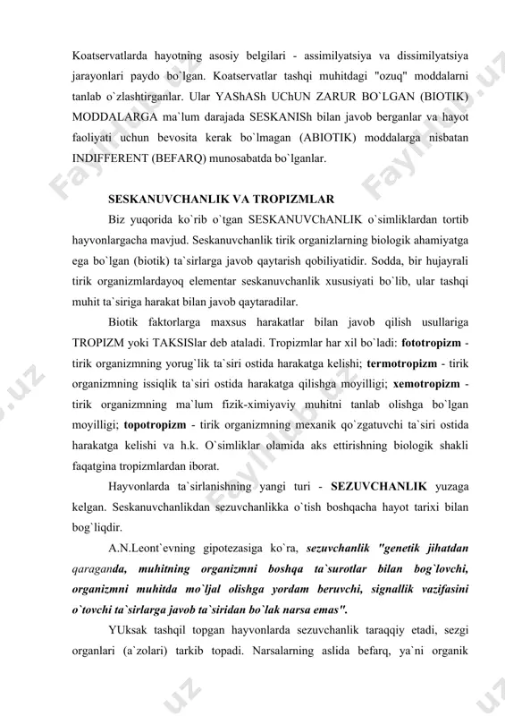 an belgilari (xidlari, shakllari, ranglari) signallik ahamiyatiga ega bo`ladi. shu sababdan hatto eng sodda hayvon ham ma`lum sharoitda faqat biotik qo`zgatuvchilarga emas, balki ayni shu anik vaziyatda biotik qo`zgatuvchining paydo bo`lganidan signal beruvchi abiotik, indifferent qo`zgatuvchilarga ham javob bera boshlashi mumkin. yashash usulining o`zgarishi bilan ko`p hujayrali organizmlarda tanalarining tuzilishi ham murakkablashib boradi, ma`lum turdagi qo`zg`atuvchilarni aks ettiruvchi maxsus organlar - sezgi organlari rivojlanadi, aks ettirish shakllari ham anchagina murakkablashadi. nerv tizimi taraqqiyoti nerv tizimi taraqqiyoti, sezgi organlarning taraqqiyoti bilan, hayvonlarning hayot kechirishi tarziga moslashuvchanlik, ijro qiluvchanlik bilan birga, axborot olish jarayonida bevosita ishtirok etadigan harakat organlari taraqqiyoti bilan mustahkam bog`langandir. hayvonlar olamida aks ettirishning turli xildagi barcha shakllari orasidagi umumiylik va ularning hatti-harakatlarining mexanizmlarini hisobga olgan holda hayvonlarning instinktiv harakatlari, ko`nikmalar va aqliy (intellektual) hatti-harakatlari farqlanadi. instinktlar instinktlar hayvonlar hatti-harakatlarining murakkab, tug`ma shaklidir. masalan: qushlarning in yasashda cho`p, loy tanlashi, o`rgimchaklarning to`qish san`ati. asalari o`z kataklarida go`yo puxta hisob …