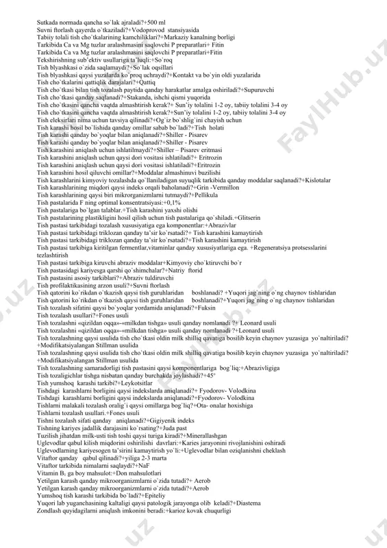 ad modeli qachon va kim tomonidan qabul qilingan?+ 1970 aхelsson, lindhe kuzatuvning qo`shimcha usullarini tanlang?+rentgenografiya leonard tish tozalash usulida tish cho`tkasini tish yuzasiga qanday qo`yish kerak?+ perpendikulyar leonard tish tozalash usulida tish cho`tkasini tish yuzasiga qanday qo`yish kerak?+perpendikulyar makro va mikro elementlar kompleksini saqlovchi kariyesga qarshi preparatlar?+ remodent makro va mikro elementlar kompleksini saqlovchi kariyesga qarshi preparatlar?+remodent malakali gigiyena o`tkazilgandan keyin qancha vaqtda tish pellikulasi tiklanadi?+bir necha soatdan keyin maxsus yemiruvchi modda emalda qancha vaqt ushlanadi?+30-40sek mezodermadan qaysi to`qimalar hosil bo`ladi?+pulpa mezodermadan qaysi to`qimalar hosil bo`lmaydi?+emal milk osti tish karashlari qanday asbobda olinadi?+kyureta milk osti tish toshining shakllanishining asosiy manbasi?+so`lak muhrlanish o`tkazilgandan keyin kariyes jadalligi necha marta kamayadi?+6 marta muhrlanishdan so`ng, qayta nazorat qaysi muddatlarda amalga oshiriladi?+hafta muhrlash sifatida ishlatiladigan kompozitlar?+prisma fil naf antidoti:+cacl2ning 3-5%li eritmasi nur yordamida qotuvchi germetiklar?+fissurlayt-ls o`choqli demineralizatsiya tashxisida tolali optika usuli nimaga asoslanadi? +translyuminatsion o`choqli demineralizatsiyani aniqlash uchun qo`llaniladi:+azotnokislotali kumush o`zida ko`p mikroorganizmlarni saqlaydi:+tish blyashkasi …