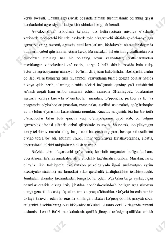 operatsional ta`rifni aniqlashtirish qiyinchilik tug`dirishi mumkin. masalan, faraz qilaylik, ikki tadqiqotchi evolyutsion psixologiyada ilgari surilayotgan ayrim nazariyalar statistika ma`lumotlari bilan qanchalik tasdiqlanishini tekshirmoqchi. jumladan, shunday taxminlardan biriga ko’ra, odam o’zi bilan birga yashayotgan odamlar orasida o’ziga irsiy jihatdan qondosh-qarindosh bo’lganlarga nisbatan ularga genetik aloqasi yo’q odamlarni ko’proq o’ldiradilar. go’yoki bu erda har bir toifaga kiruvchi odamlar orasida kimlarga nisbatan ko’proq qotillik jinoyati sodir etilganini hisoblashning o’zi kifoyadek tuyuladi. ammo qotillik deganda nimani tushunish kerak? ba`zi mamkalatlarda qotillik jinoyati tofasiga qotillikka urinish va behosdan odam o’ldirish kiritiladi. bu holda o’tkazilayotgan tekshiruv qanday yakunlanganidan qat`iy nazar barcha suiqasdlar va ehtiyotsizlik sababli ro’y bergan qotilliklarni hisobga olish zarur bo’ladi. tasodifiy qotilliklarning ko’pchiligi, xuddi mashinada odamni urib yuborish holati kabi vaziyatlarda aslida qotillik niyati bo’lmaydi. niyatning bo’lishi qanchalik muhim? agar niyat muhim bo’lsa, unda qotillikka urinishni ham qotillik deb hisoblash kerak. yoki faqatgina sud hukmi bilan aybdor, deb topilganlarni qotillar toifasiga kiritish mumkinmi?bir qarashda …