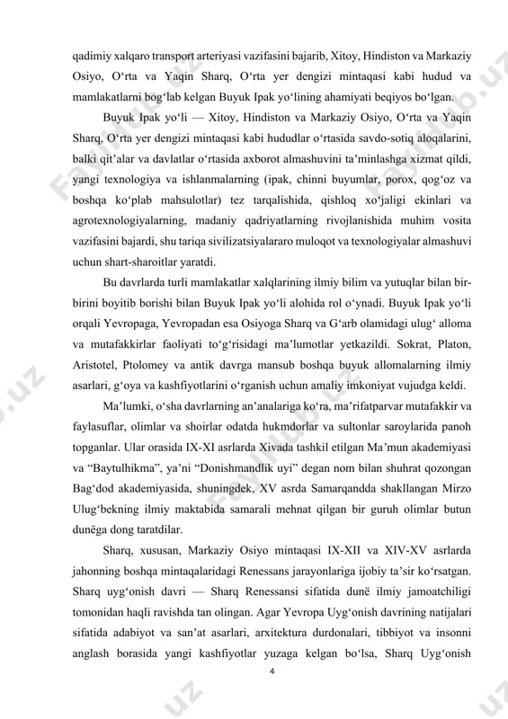 aʼni “donishmandlik uyi” degan nom bilan shuhrat qozongan bagʻdod akademiyasida, shuningdek, xv asrda samarqandda shakllangan mirzo ulugʻbekning ilmiy maktabida samarali mehnat qilgan bir guruh olimlar butun dunëga dong taratdilar. sharq, xususan, markaziy osiyo mintaqasi ix-xii va xiv-xv asrlarda jahonning boshqa mintaqalaridagi renessans jarayonlariga ijobiy taʼsir koʻrsatgan. sharq uygʻonish davri — sharq renessansi sifatida dunë ilmiy jamoatchiligi tomonidan haqli ravishda tan olingan. agar yevropa uygʻonish davrining natijalari sifatida adabiyot va sanʼat asarlari, arxitektura durdonalari, tibbiyot va insonni anglash borasida yangi kashfiyotlar yuzaga kelgan boʻlsa, sharq uygʻonish davrining oʻziga xos xususiyati, avvalo, matematika, astronomiya, fizika, ximiya, geodeziya, farmakologiya, tibbiyot kabi aniq va tabiiy fanlarning, shuningdek, tarix, falsafa va adabiyotning rivojlanishida namoyon boʻladi. oʻrta asrlarda sharq ilm-fani rivojida xorazm maʼmun akademiyasi alohida oʻrin tutgan. ulkan kutubxona, madrasa, tarjimon va xattotlar maktabi kabi tuzilmalarga ega boʻlgan bu dargohda yuzdan ortiq allomalar, isteʼdodli talabalar ilmiy izlanishlar olib borgan. abu nasr ibn iroq, abu rayhon beruniy, …