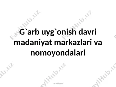 g`arb uyg`onish davri madaniyat markazlari va nomoyondalari — PPTX