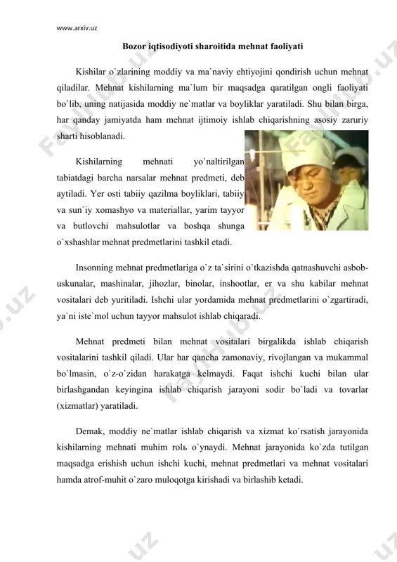 si hisoblanadi. shunday qilib, insonning mehnat jarayonidagi biz yuqorida ko`rib o`tgan elementlari bilan o`zaro aloqadorligini quyidagi rasmdan bilib olish mumkin (11.1-rasm). 11.1-rasm. insonning mehnat jarayoni elementlari bilan o`zaro aloqadorligi ijtimoiy-iqtisodiy turmushda “mehnat”, “mehnat faoliyati” tushunchalari bilan bir qatorda “ish” tushunchasi ham uchrab turadi va keng foydalaniladi. mehnat va ishning miqdori sarflangan vaqt bilan o`lchansa-da, ularni bir-birlari bilan tenglashtirib bo`lmaydi. mehnat insonning aqliy va fiziologik faoliyati bo`lib, bu faoliyat natijasida muayyan ish bajariladi. shu nuqtai nazardan qaraydigan bo`lsak, ish odamlar mehnat faoliyatining natijasi yoki mahsulidir. o`zbekiston respublikasi konstitutsiyasiga muvofiq har bir shaxs mehnat qilish, erkin ish tanlash, haqqoniy mehnat shartlari asosida ishlash va qonunda belgilangan tartibda ishsizlikdan himoyalanish huquqiga egadir. fuqarolarning mehnat huquqlari o`zbekiston respublikasining mehnat kodeksi va tegishli qonunlar bilan himoyalanib qolmay, balki bu himoya kafolatlanadi ham. davlat mehnat bozorining shakllanishi va samarali amal qilishiga, xavfsiz mehnat shart-sharoitini yaratishga, mehnat sifati va unumdorligini oshirishga va pirovard natijada mamlakat aholisining turmush …